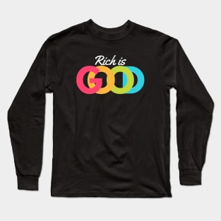 Rich is Good 4 Long Sleeve T-Shirt